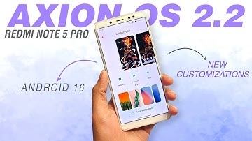 Axion OS v2.2 AMAZING Customizations 😍 | Redmi Note 5 Pro | Android 16 | Security Update