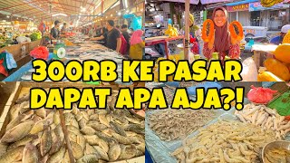 Ibu-Ibu Wajib Tahu 300 Ribu Di Pasar Bisa Beli Apa Aja?