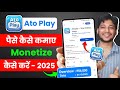 Ato Play kya hai ? | Ato Play par Channel kaise banaye aur Monetize kare | Ato Play monetization