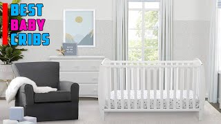 TOP 5 Best Baby Cribs 2026 | Best Convertible Baby Cribs for Growing Toddlers