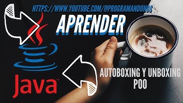055 - Curso de Programación Java GRATIS! : Autoboxing y Unboxing