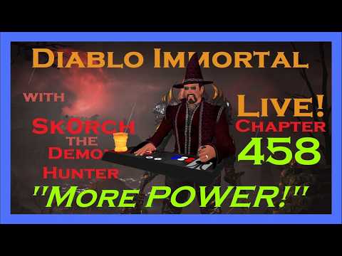 More POWER!  ...with Sk0rch The Demon Hunter ~ Diablo Immortal ~ Chapter 458