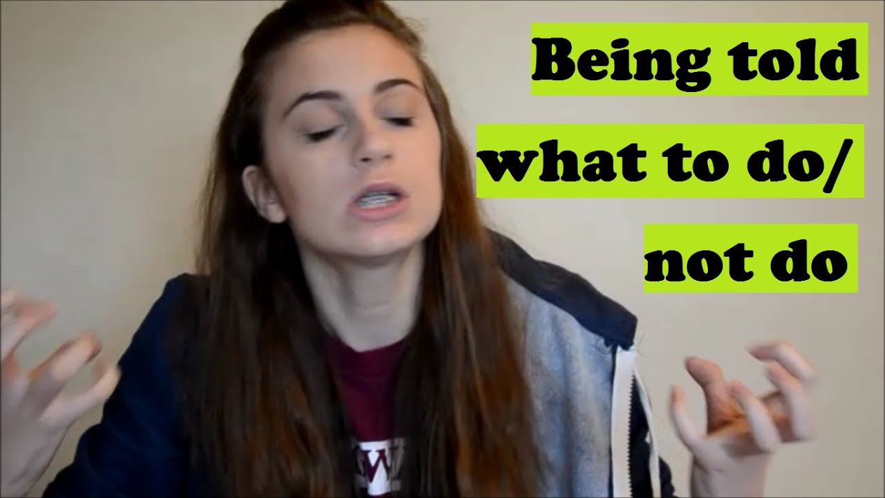 Being told what to do / not do - YouTube