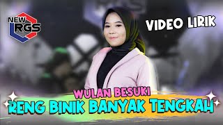 Wulan Besuki - Reng Binik Banyak Tengkah (Official Lyric Video) | New RGS  | Lagu Madura Viral