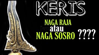 🔴 Perbedaan Keris Naga Raja dengan Naga Sosro // Review 3 Keris Sekaligus