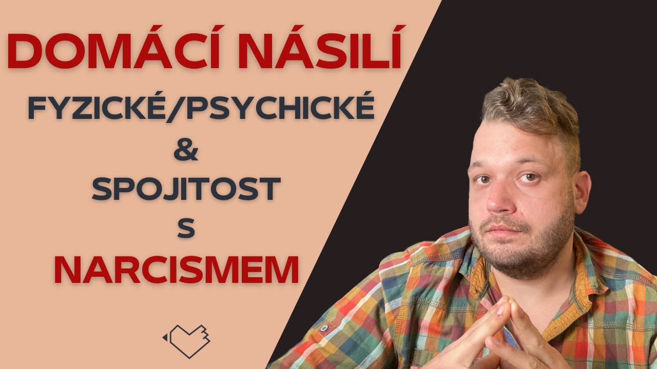Domácí násilí fyzické/psychické a spojitost s narcismem
