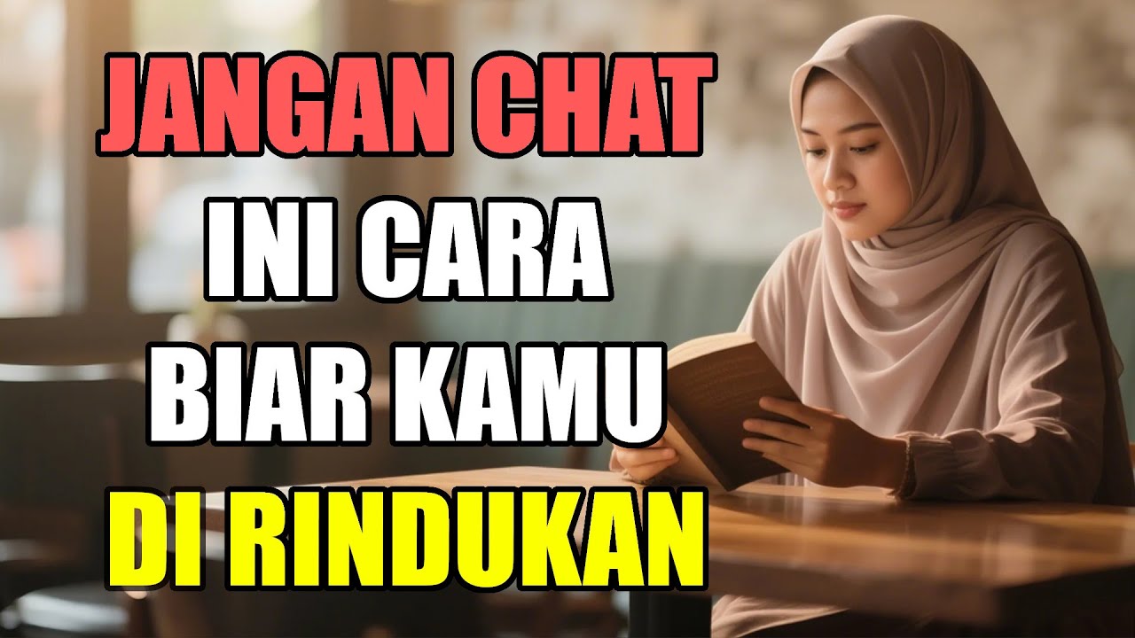 Jangan Chat Duluan‼️ Ini Cara Biar Kamu Di Rindukan....
