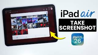 How to Take Screenshot on iPad Air M4 - Capture Screen (iPadOS 26)