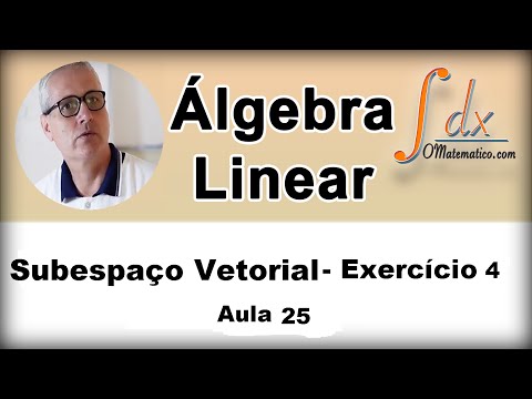 Grings - Álgebra Linear - Subespaço Vetorial - Ex4 - Aula 25