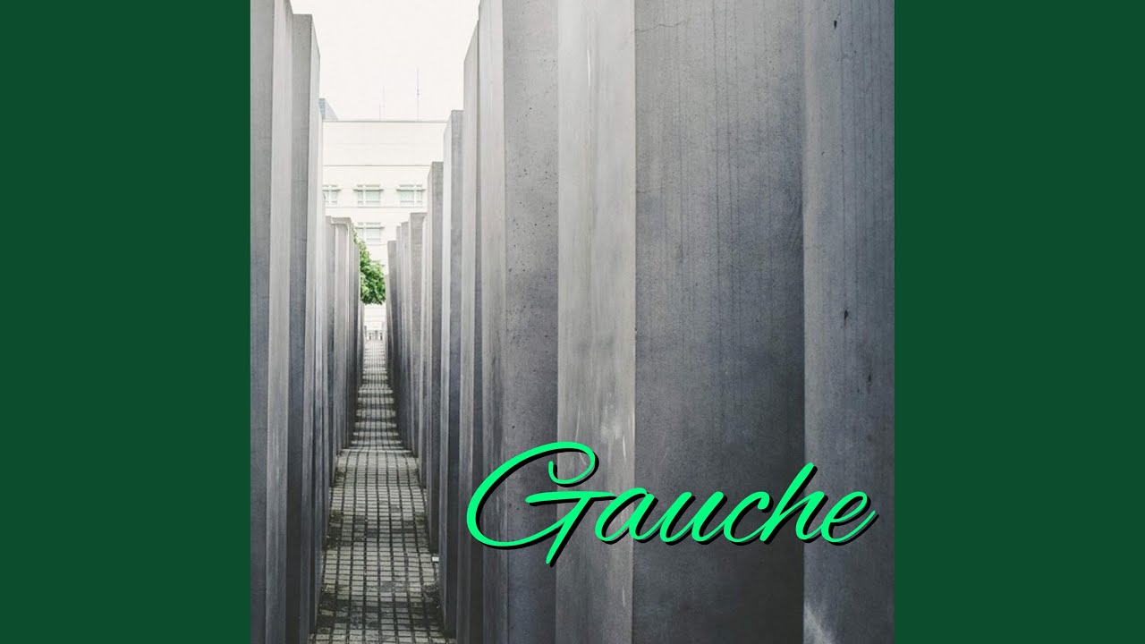Watch Gauche on YouTube Watch Gauche on YouTube