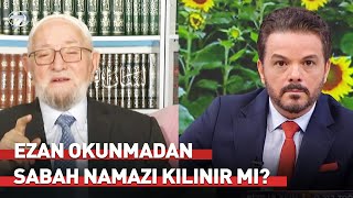 Ezan Okunmadan Önce Kılınan Namaz Kabul Olur Mu? Necmettin Nursaçanla Sohbetler