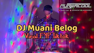 DJ Breakbeat Muani Belog Viral FYP Tiktok