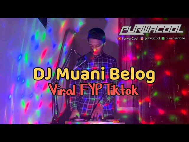 DJ Breakbeat Muani Belog Viral FYP Tiktok class=