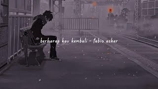 berharap kau kembali - fabio asher (slowed ver)