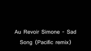 Video thumbnail of "Au Revoir Simone - Sad Song (Pacific remix)"