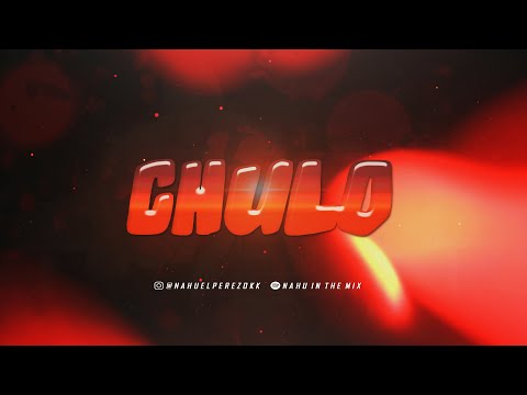 Chulo Pt. 2 RKT - NAHU IN THE MIX & DJ Cuba