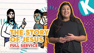 THE STORY OF JESUS FULL SERVICE | Kids on the Move