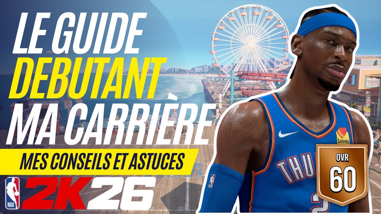 COMMENT BIEN DÉBUTER SUR NBA 2K26