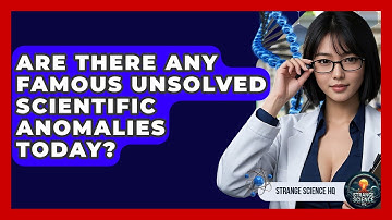 Are There Any Famous Unsolved Scientific Anomalies Today? - Strange Science HQ