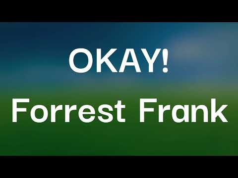 Forrest Frank - OKAY! (Lyrics)