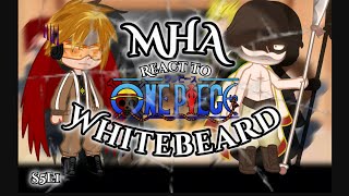MHA react to ONE PIECE: Whitebeard 🐭 (S5E1) [credits in description]