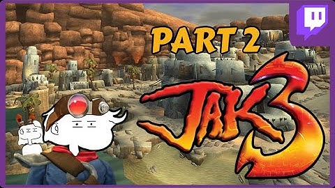 Jak 3 Full Streams | Part 2