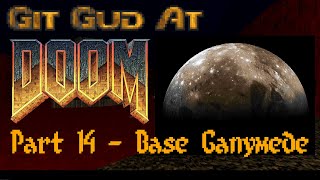 Trying to Git Gud at Doom. Part 14 - Base Ganymede EP 2