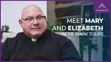 "Imaginative Prayer: The Visitation" | Fourth Week of Advent (Year A) (feat. Fr. Mark Toups)