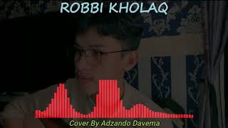 Video thumbnail of "ROBBI KHOLAQ | Adzando Davema"