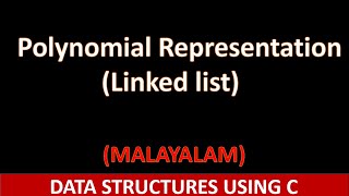 Representation of polynomial using linked list | C program |Malayalam tutorial