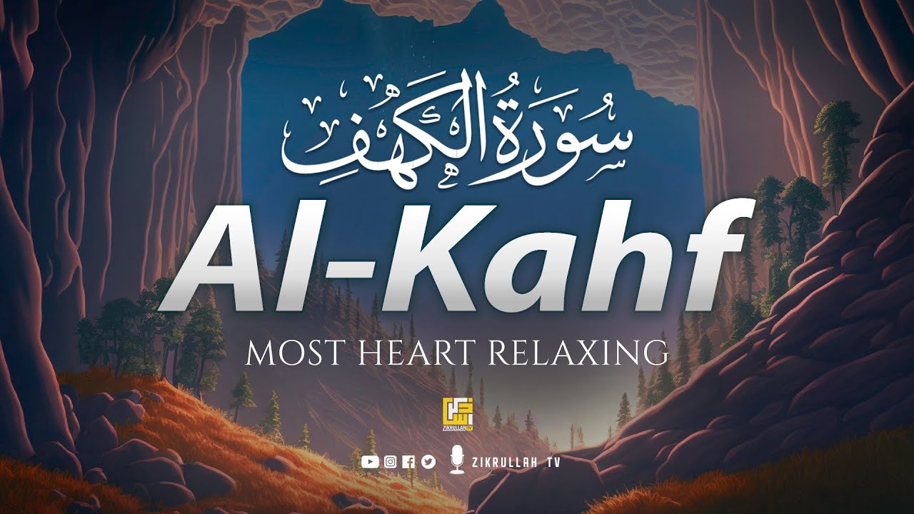 SURAH AL KAHF سورة الكهف | THIS WILL TOUCH YOUR HEART & RELAX YOUR MIND إن شاء الله | Zikrullah TV
