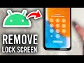 How To Remove Lock Screen On Android Phone - Step By Step
