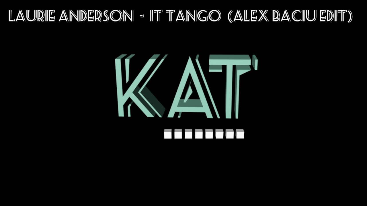 Laurie Anderson - It Tango (Alex Baciu Edit) Laurie Anderson - It Tango (Alex Baciu Edit)