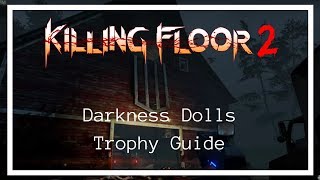 Killing Floor 2: Darkness Dolls Trophy Guide