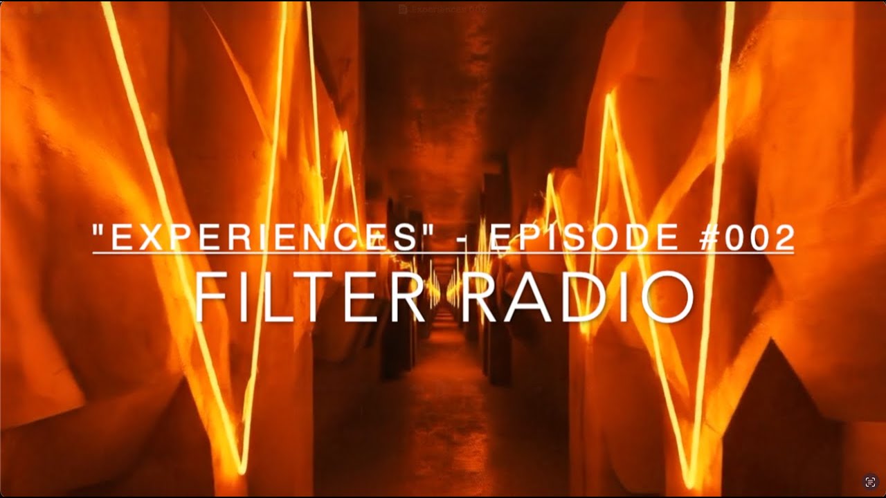 Filter Radio   "Experiences" Episode 002 by Ari Miller