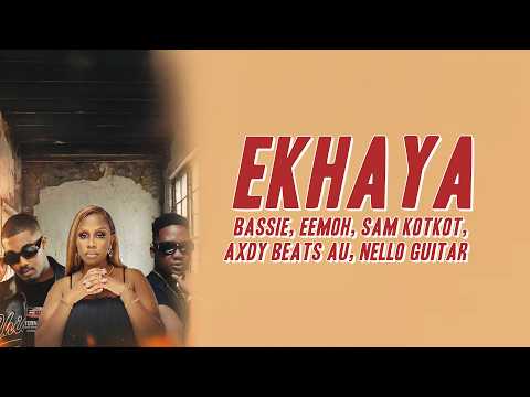 Bassie, Eemoh, Sam Kotkot - Ekhaya ft. Axdy Beats AU, Nello Guitar (Lyrics)