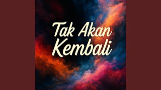 Tak Akan Kembali