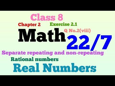 Convt rational numbers into decimal fr.22/7|Math 8 Ch.2 Ex.2.1 Q 2 (viii)|real number@Mathematician.
