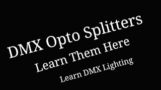 Understanding DMX Lighting Opto Splitters. 