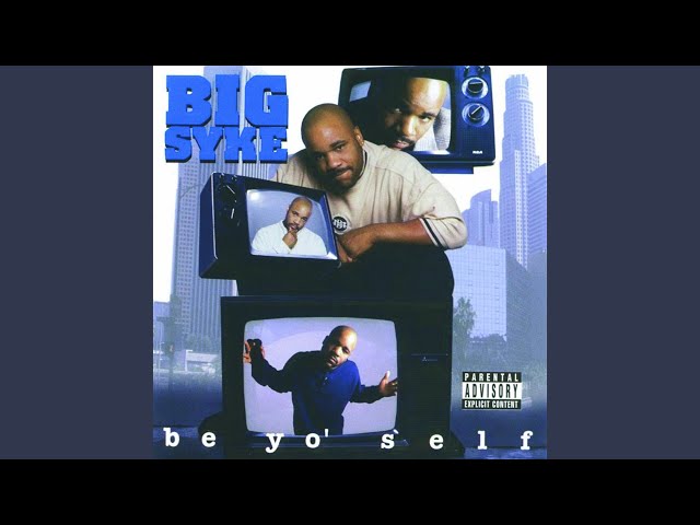 BIG SYKE be yo’ self Big Syke - Be Yo' Self | Deezer