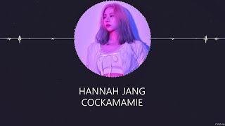 Hannah Jang – Cockamamie [HAN ROM ENG] LYRICS