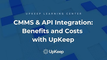 Ultimate Guide to API Integration for CMMS: Benefits and Costs by UpKeep