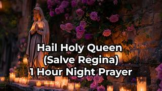 Hail Holy Queen (Salve Regina) | 1 Hour of Sacred Night Rest