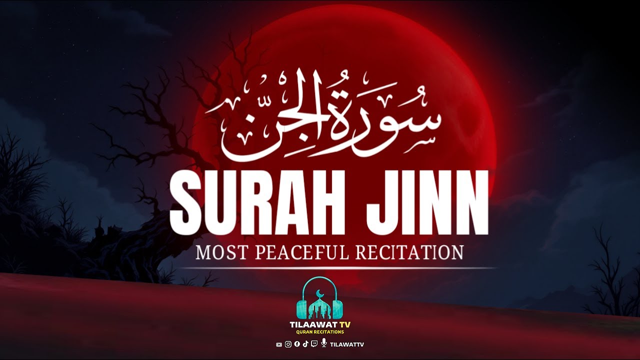 Surah Al-Jinn (سورة الجن) | Most calming recitation | Tilaawat TV