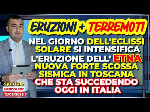 Eruzioni e terremoti nel giorno dell'eclissi solare: forte scossa in Toscana, e l'Etna fa paura!