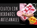 Clutch con bordados Artesanales  |  México a colores