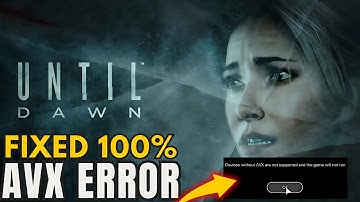 How to fix Until Dawn AVX Error || Fix Until Dawn Errors || Fix Until Dawn Crashing || Fix Lagging