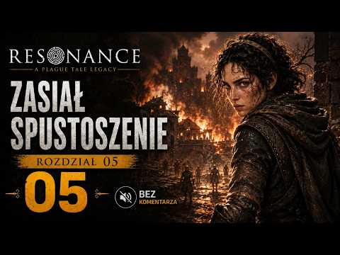 Resonance: A Plague Tale Legacy - Zasiał Spustoszenie - Rozdział 05 - Gameplay PL Bez Komentarza