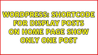 Wordpress: Shortcode for display posts on home page show only one post