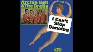 Archie Bell & The Drells - I Cant Stop Dancing - 1968 (STEREO in)